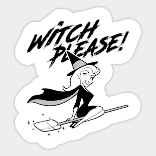 BEWITCHED - Witch please Sticker